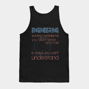 Funny Engineering Saying Solving Problems Tank Top